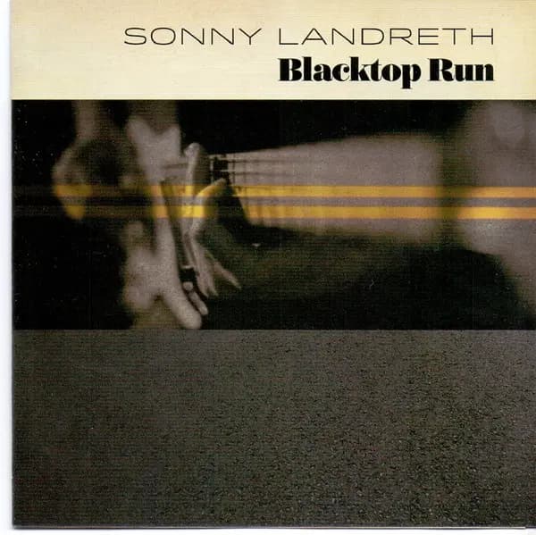 Okładka płyty Sonny Landreth - Blacktop Run