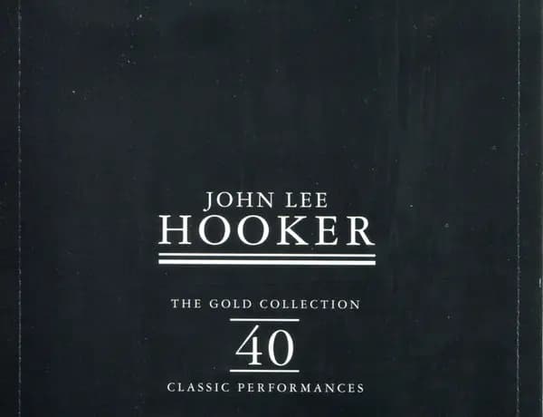 Hooker The Gold Collection 40 Classic - John Lee Hooker