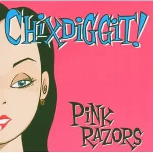 Okładka płyty Chixdiggit - Pink Razors