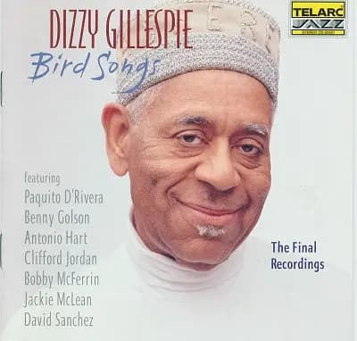 Bird Songs (The Final Recordings) - Dizzy Gillespie