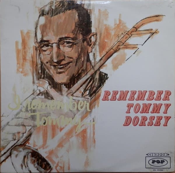 Remember Tommy Dorsey - Tommy Dorsey And His Orchestra