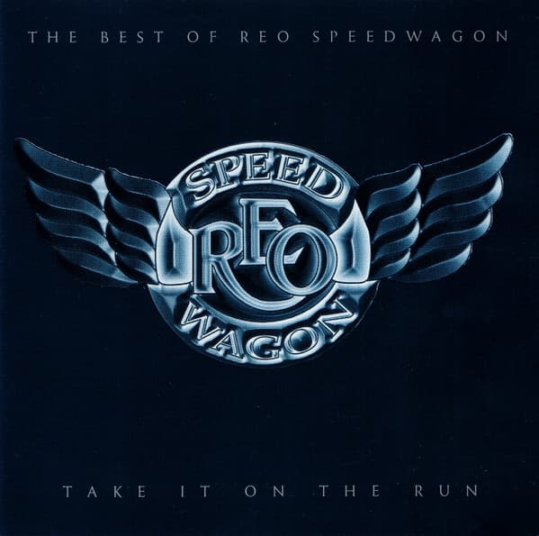 Take It On The Run - The Best Of REO Speedwagon - REO Speedwagon