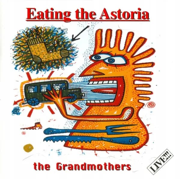 Główne zdjęcie - The Grandmothers - Eating The Astoria