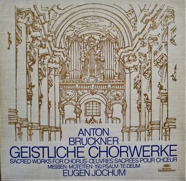 Główne zdjęcie - Anton Bruckner, Eugen Jochum - Messen  Motetten  150.Psalm  Te Deum