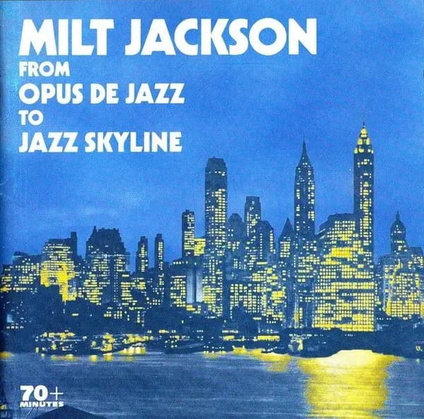 Okładka płyty Milt Jackson - From Opus De Jazz To Jazz Skyline